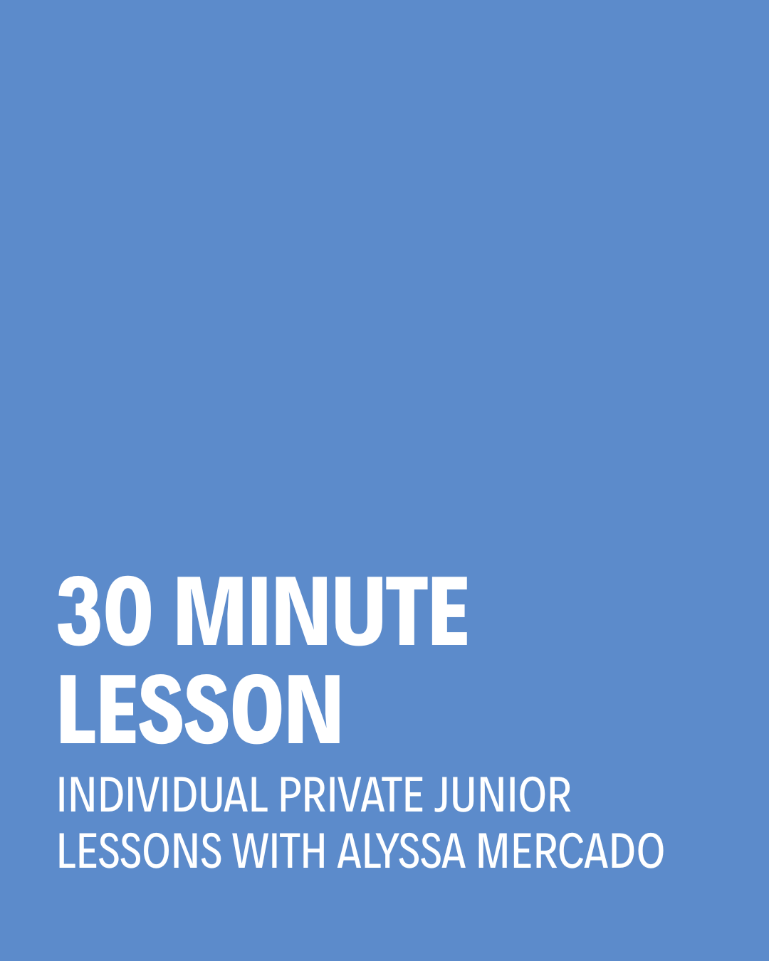 Individual Private Junior Lesson | 30 Minutes | Coach Alyssa
