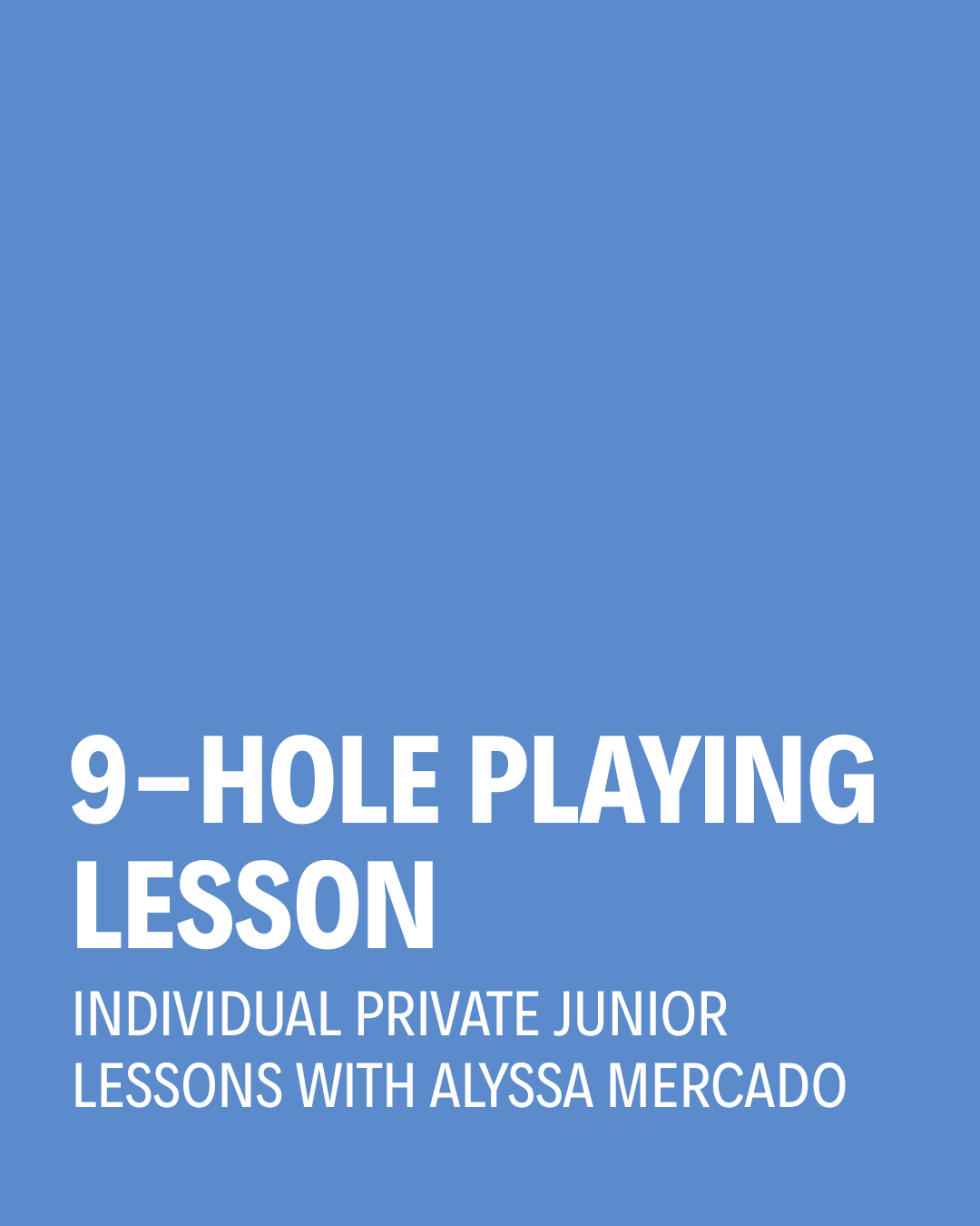Individual Private Junior Lesson | 9-Hole Playing | Coach Alyssa
