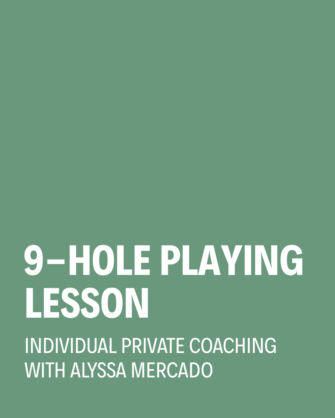 Individual Private Lesson | 9-Hole Playing | Coach Alyssa