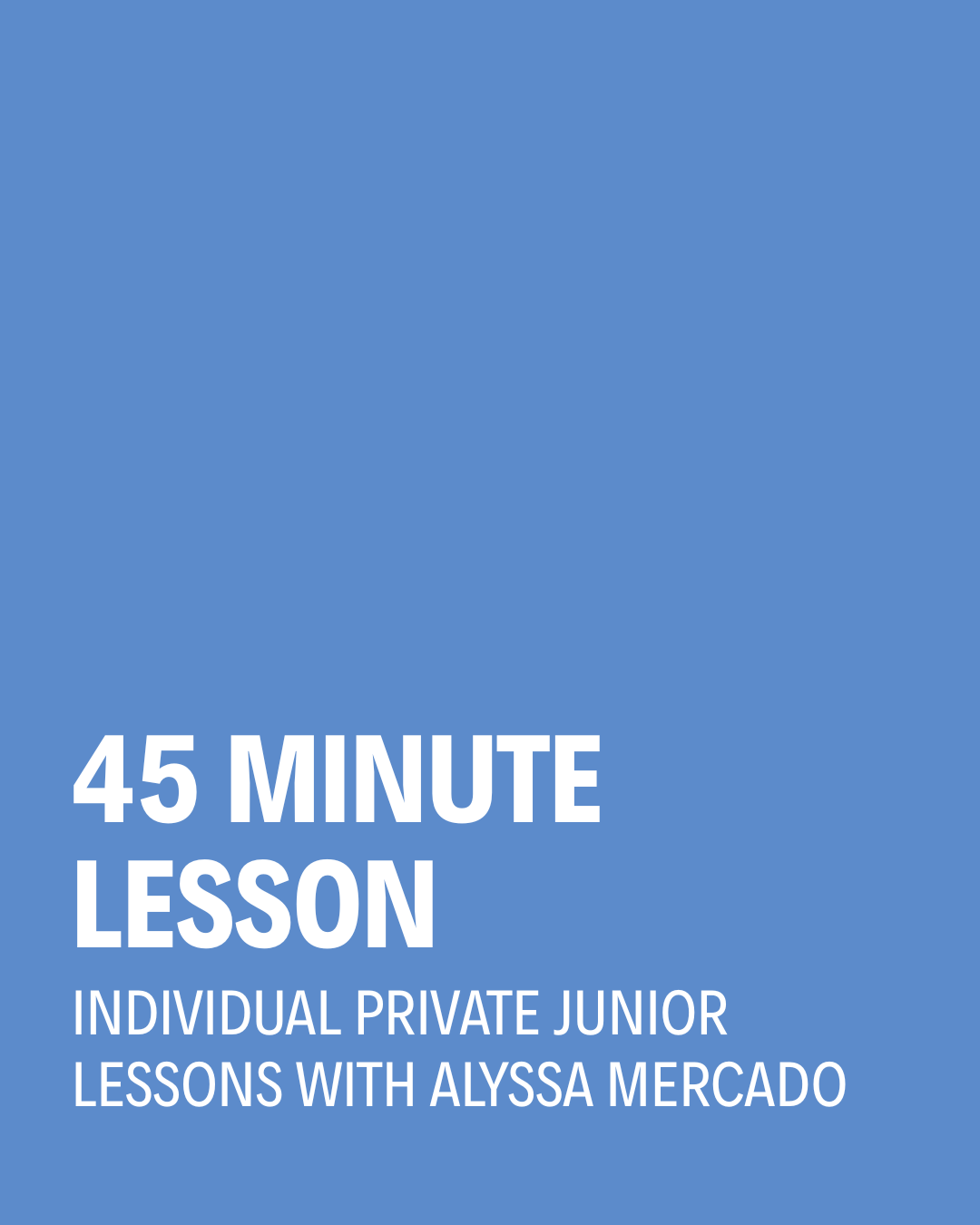 Individual Private Junior Lesson | 45 Minutes | Coach Alyssa